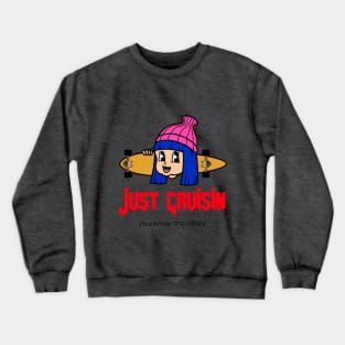 Just Cruisin Skate shirt Crewneck Sweatshirt